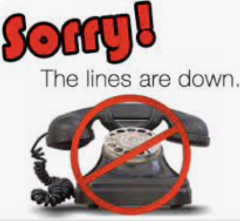 Phone Lines are down